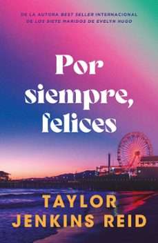 por siempre, felices-taylor jenkins reid-9791387595098