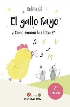 el gallo rayo ¿como suenan las letras? (2ª ed.)-belen gil bartolome-9791387785598