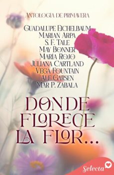 donde florece la flor... (ebook)-guadalupe eichelbaum-marian arpa-s. f. tale-9791387818098