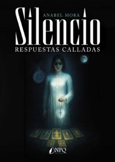 silencio, respuestas calladas-anabel mora-9791387868598