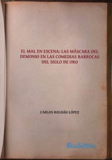 el mal en escena: las máscaras del demonio en las comedias barroc as del siglo de oro-carlos roldan lopez-9791387929398