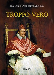 (i.b.d.) troppo vero-francisco javier guerra del rio-9791388079498