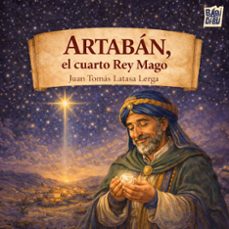 artaban, el cuarto rey mago-juan tomas latasa lerga-9791388231698