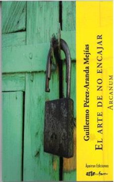 el arte de no encajar-guillermo perez aranda mejias-9791399103298