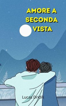amore a seconda vista (ebook)-lucas dridik-9798223531098