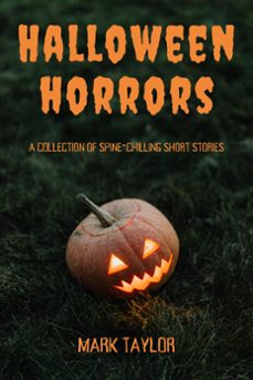 halloween horrors: a collection of spine-chilling short stories (ebook)-mark taylor-9798223734598