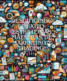 descifrando el exito estrategias maestras de marketing y trading (ebook)-juan gomez-9798223770398