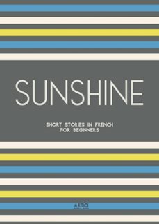 sunshine: short stories in french for beginners (ebook)-9798224244898