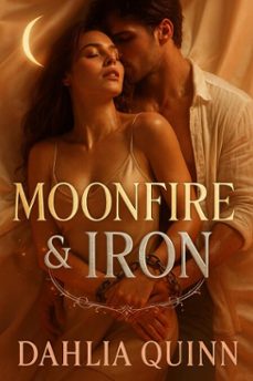 moonfire &amp; iron (ebook)-dahlia quinn-9798227337498