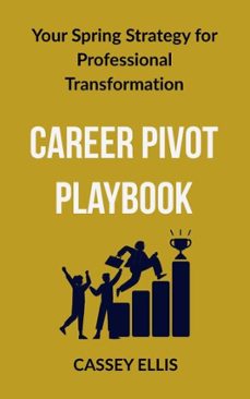 career pivot playbook (ebook)-cassey ellis-9798227669698