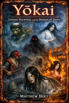 yokai legends hauntings and the demons of japan (ebook)-matthew holt-9798233230998