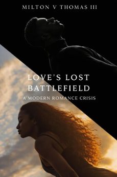 love's lost battlefield: a modern romance crisis (ebook)-milton v thomas iii-9798233305498