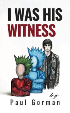 i was his witness (ebook)-paul gorman-9798233404498