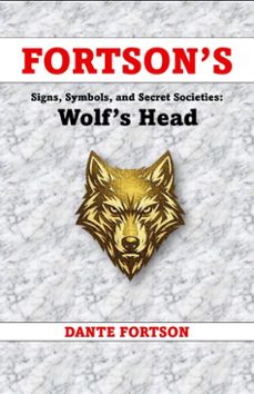 fortson's signs, symbols, and secret societies: wolf's head society (ebook)-dante fortson-9798233437298
