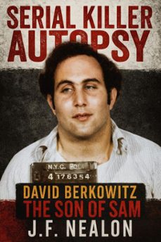 serial killer autopsy: david berkowitz (ebook)-j.f. nealon-9798233485398