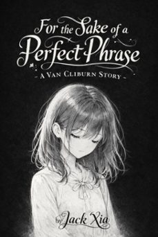 for the sake of a perfect phrase - a van cliburn story (ebook)-9798233554698