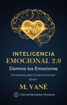 inteligencia emocional 2.0: domina tus emociones herramientas para el control emocional efectivo (ebook)-n. vane-9798233672798