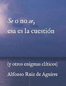 se o no se, esa es la cuestion: (y otros enigmas cliticos)-9798837326998