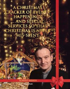 a christmas cracker of events, happenings and special services so that christmas is never mis-spent (ebook)-robert parker-9798863248998
