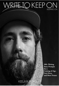 write to keep on (keeping on): 300-plus writing story prompts for a coming-of-age, love story, and more drama (ebook)-hakeela buford-9798985211498