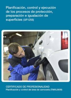 uf1256 - planificacion, control y ejecucion de los procesos de proteccion, preparacion e igualacion de superficies (ebook)-cdlel00000398