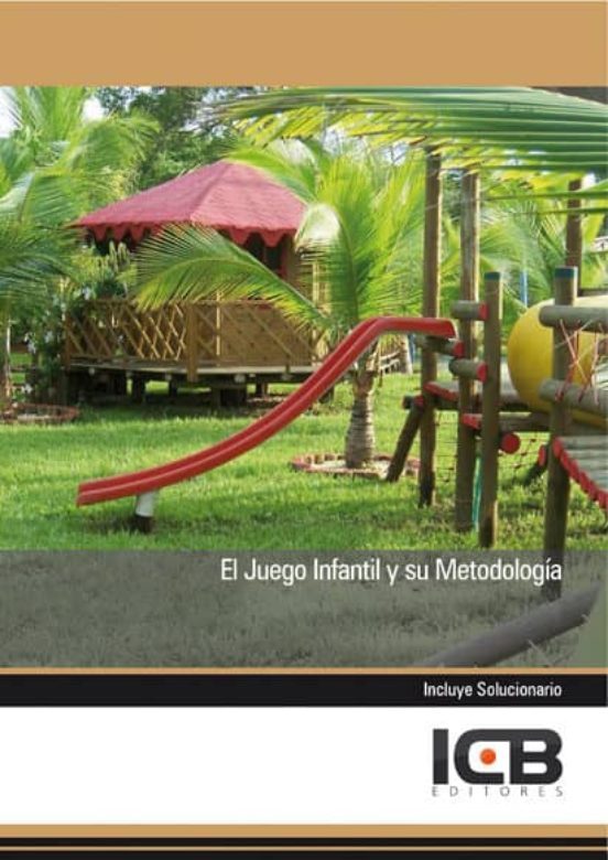 Portada de El Juego Infantil Y Su Metodología