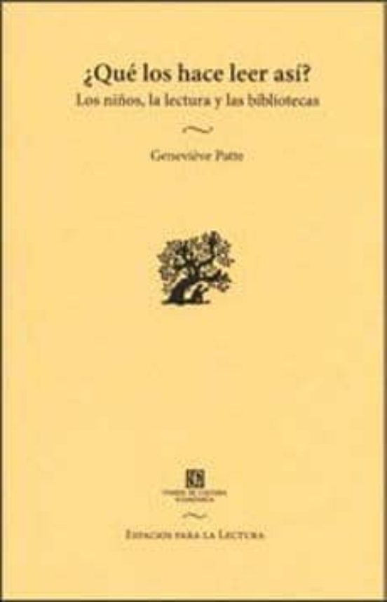 Portada de Qué los Hace Leer Así? Los Niños, la Lectura y las Bibliotecas (Espacios Para la Lectura