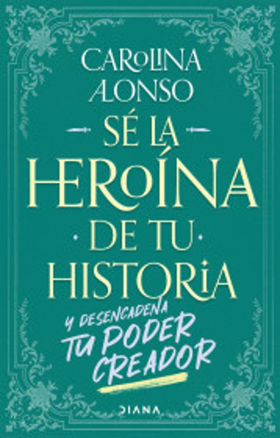Portada de Sé La Heroína De Tu Historia