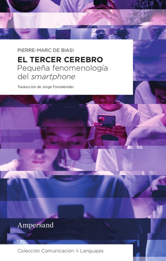 Portada de EL TERCER CEREBRO PEQUEÑA FENOMENOLOGIA DEL SMARTPHONE