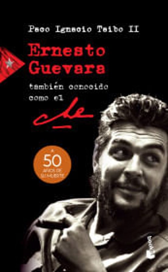 Portada de Ernesto Guevara, También Conocido Como El Che