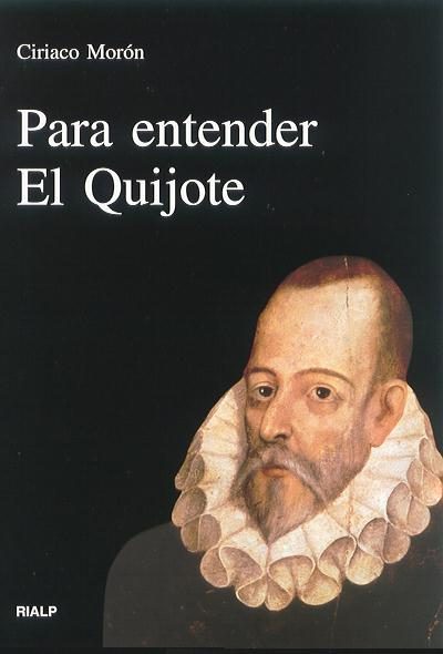 Para Entender El Quijote por Ciriaco Moron Arroyo