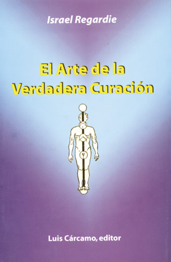 El Arte De La Verdadera Curacion por Israel Regardie epub