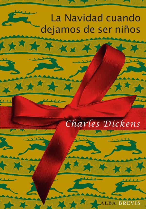 La Navidad Cuando Dejamos De Ser Niños por Charles Dickens