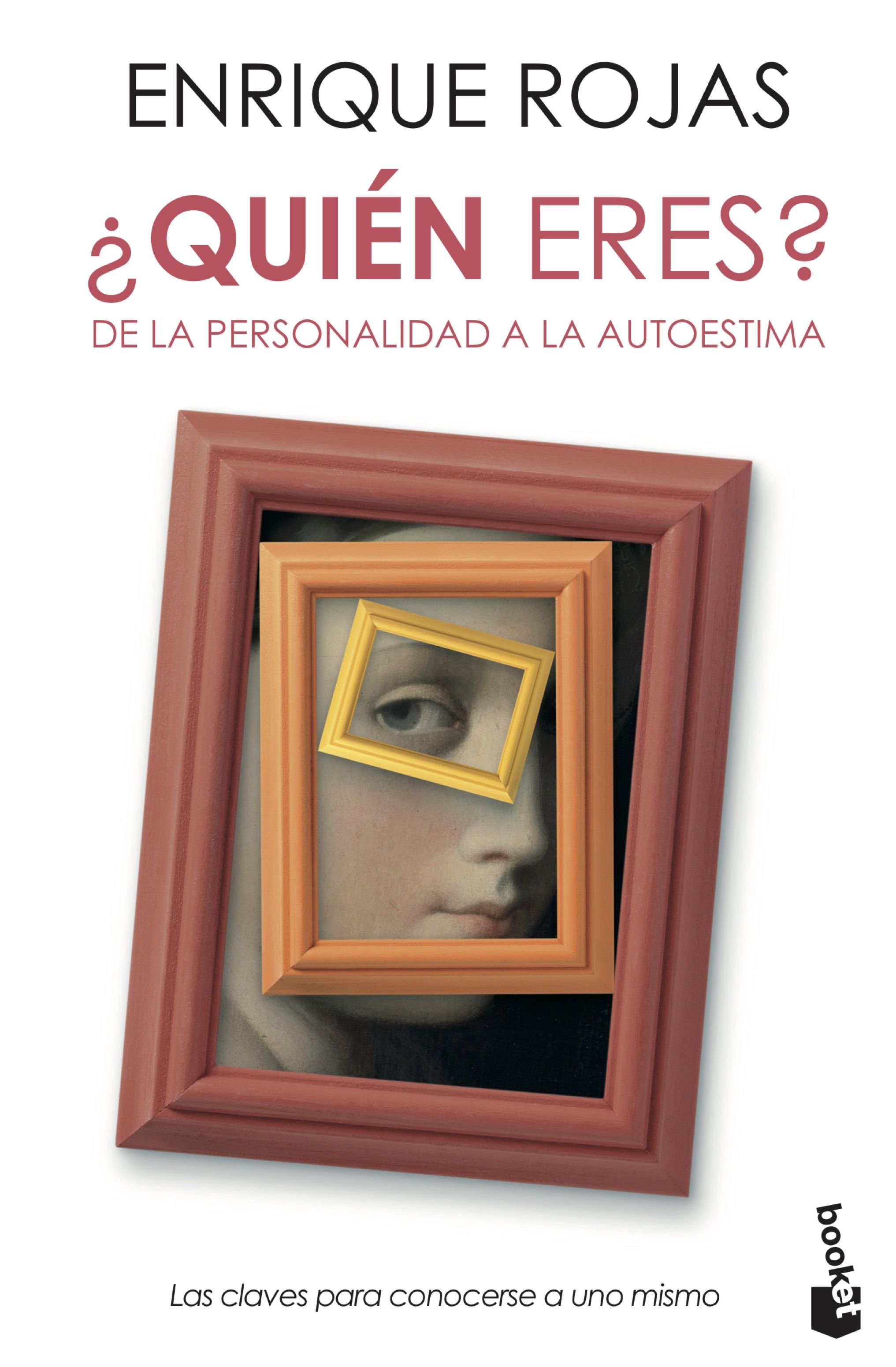 ¿quien Eres?: De La Personalidad A La Autoestima por Enrique Rojas
