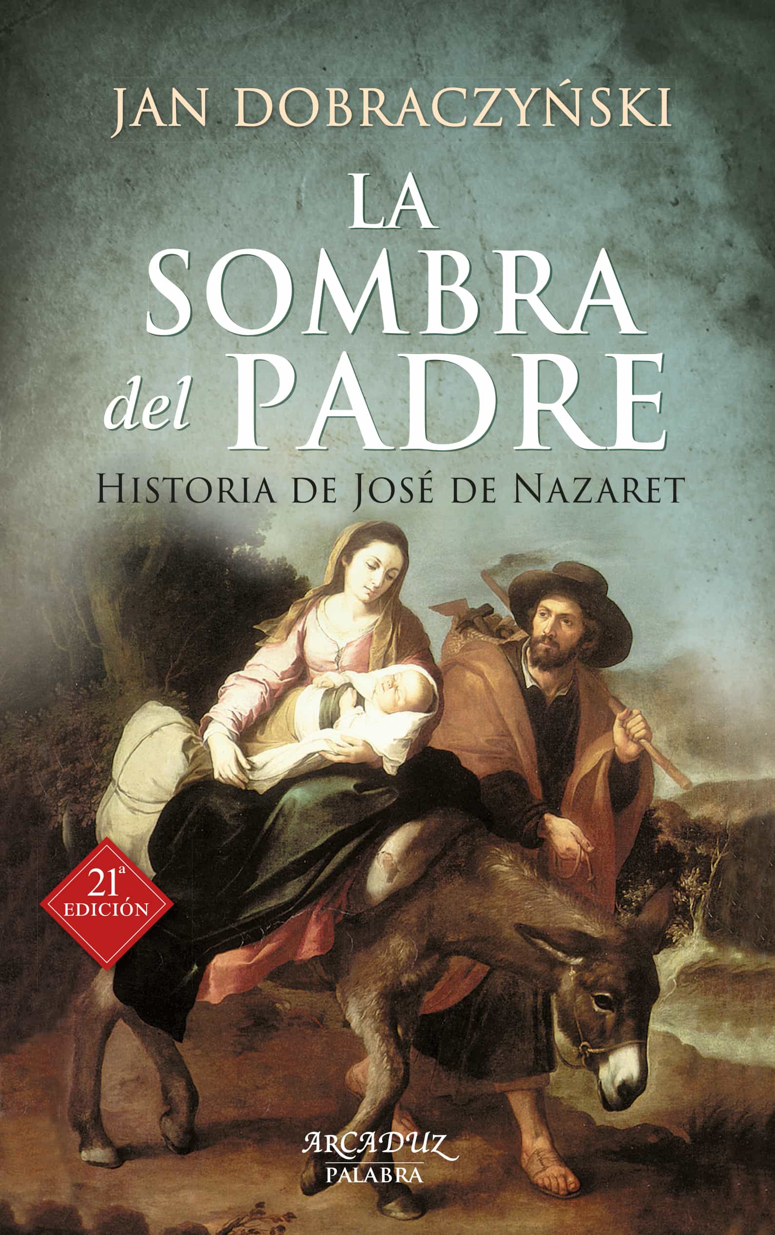 La Sombra Del Padre: Historia De Jose De Nazaret por Dobra Jan