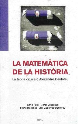 La Matematica De La Historia: La Teoria Ciclica D Alexandre Deulo Feu por Vv.aa.
