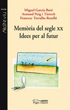 Memoria Del Segle Xx: Idees Per Al Futur por Miguel Garcia-baro;
Francesc Torralba