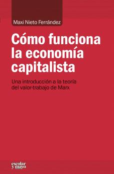 Como Funciona La Economia Capitalista por Maxi Nieto Ferrandez