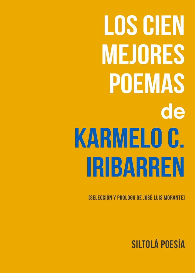 Los Cien Mejores Poemas De Karmelo C. Iribarren por Jose Luis Morante