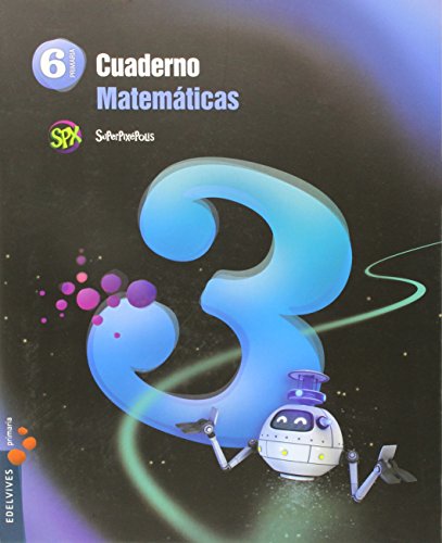 Cuaderno Matemáticas 3 6º Primaria Proyecto Superpixépolis por Vv.aa.