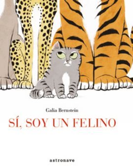 Sí, Soy Un Felino por Galia Bernstein