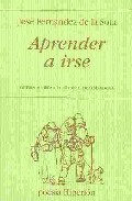Aprender A Irse por Jose Fernandez De La Sota