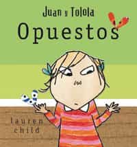 Juan Y Tolola: Opuestos por Lauren Child