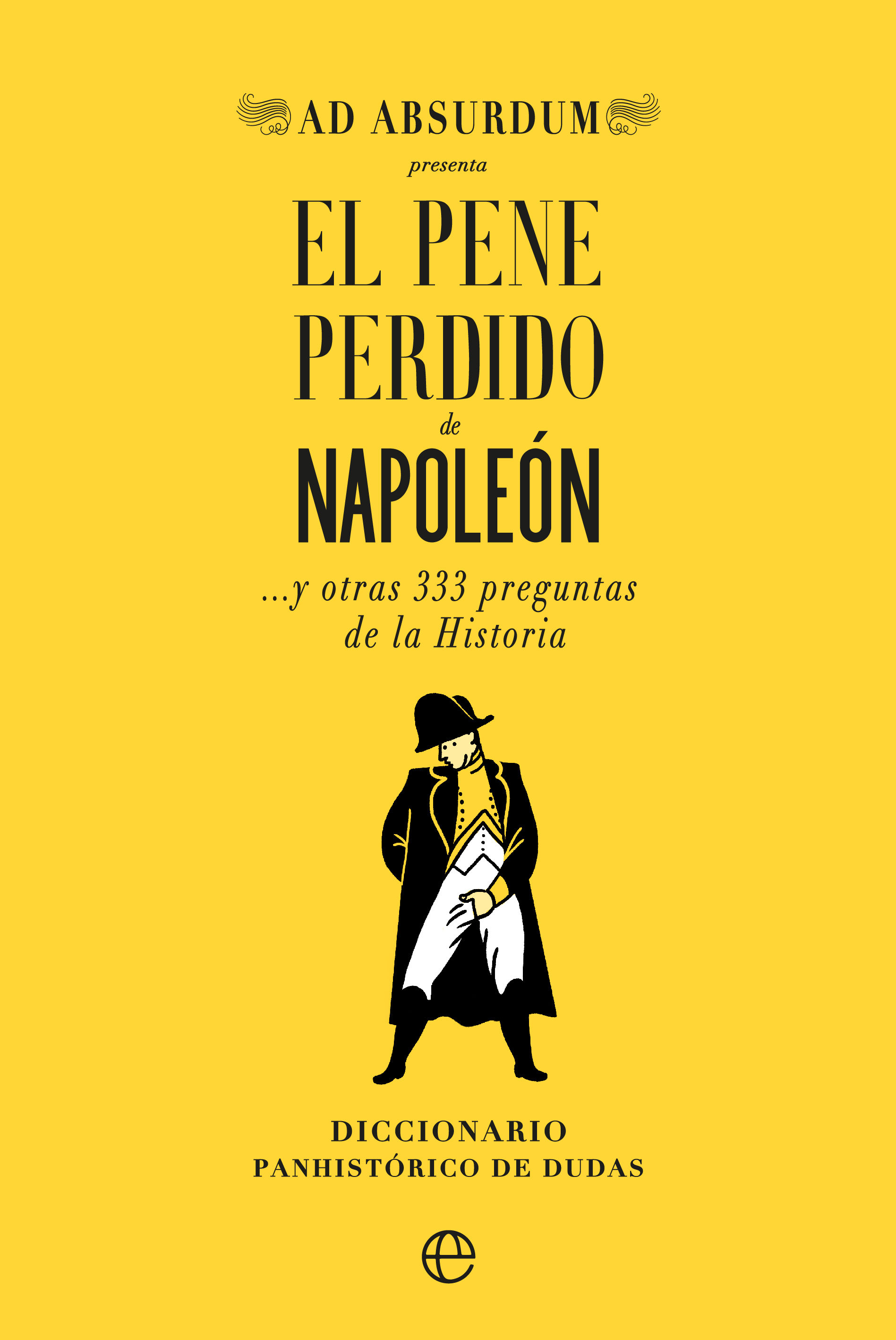 EL PENE PERDIDO DE NAPOLEÓN EBOOK | AD ABSURDUM | Casa del Libro Colombia