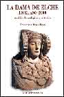 La Dama De Elche En El Año 2000: Analisis Tecnologico Y Artistico por Francisco Vives Boix