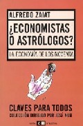 ¿economistas O Astrologos?: La Economia De Los Noventa por Alfredo Zaiat