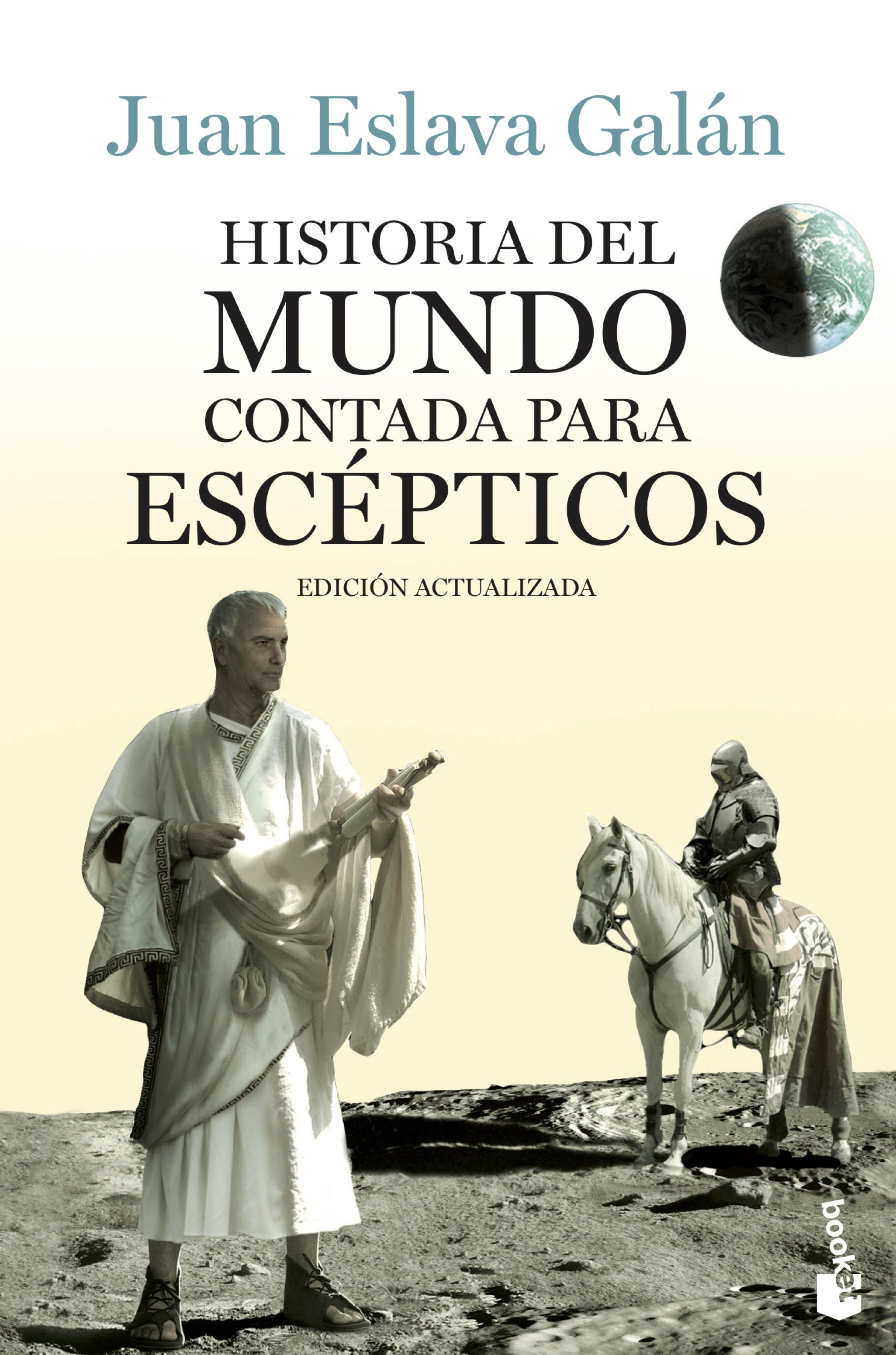 Historia Del Mundo Contada Para Escepticos por Juan Eslava Galan