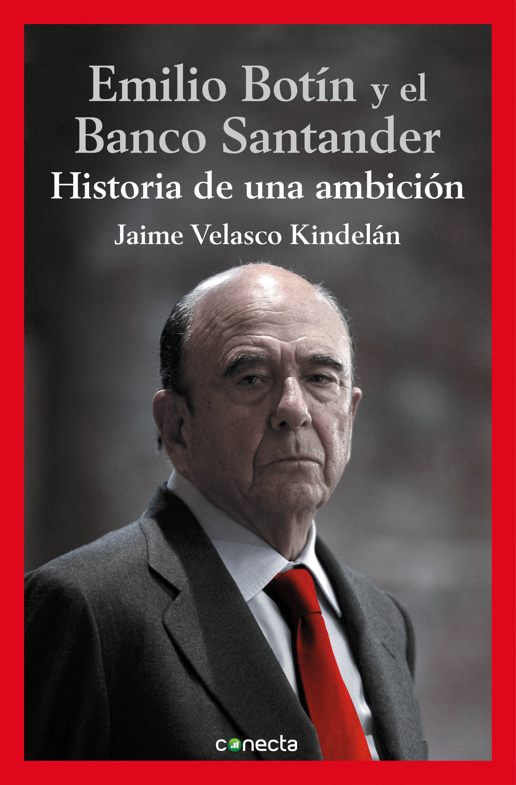 Emilio Botín Y El Banco Santander por Jaime Velasco Kindelan