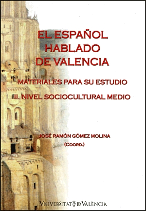 El Español Hablado De Valencia: Materiales Para Su Estudio: Iii N Ivel Sociocultural Medio por Jose Ramon (coord.) Gomez Molina epub