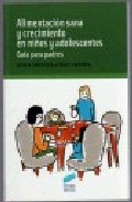 Alimentacion Sana Y Crecimiento En Niños Y Adolescentes: Guia Para Padres por Gloria Cabezuelo